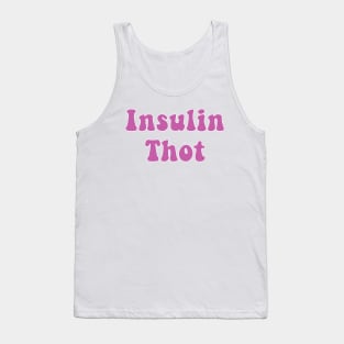 Insulin Thot Tank Top